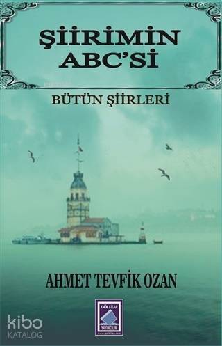 Şiirimin Abc'si; Bütün Şiirleri - 1