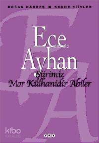 Şiirimiz Mor Külhanidir Abiler; Seçme Şiirler - 1