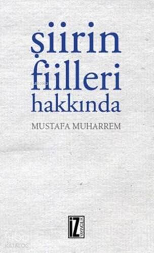 Şiirin Fiilleri Hakkında - 1