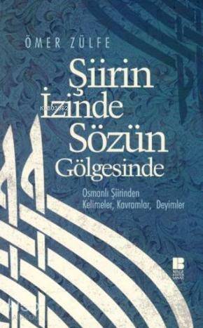 Şiirin İzinde Sözün Gölgesinde - 1