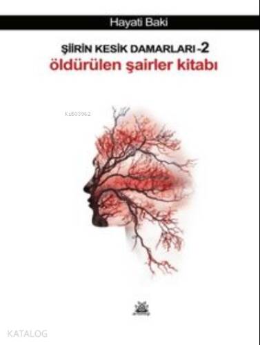 Şiirin Kesik Damarları 2;Öldürülen Şairler Kitabı - 1