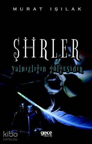 Şiirler Yalnızlığın Gölgesidir - 1