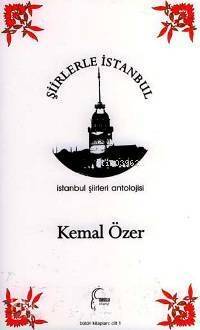 Şiirlerle İstanbul; İstanbul Şiirleri Antolojisi - 1