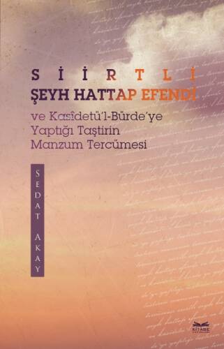 Siirtli Şeyh Hattap Efendi Ve Kasîdetü’l-Bürde’ye Yaptığı Taştirin Manzum Tercümesi - 1