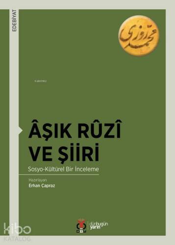 Âşık Rûzî ve Şiiri; Sosyo-Kültürel Bir İnceleme - 1