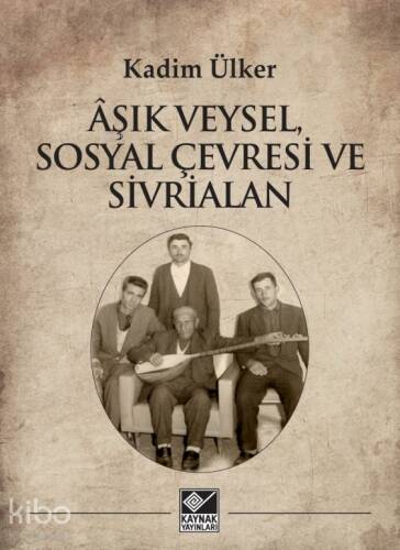 Âşık Veysel, Sosyal Çevresi ve Sivrialan - 1