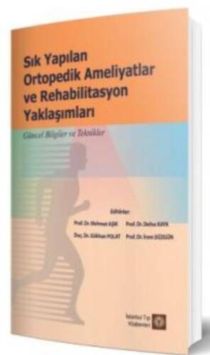 Sık Yapılan Ortopedik Ameliyatlar ve Rehabilitasyon Yaklaşımları - 1