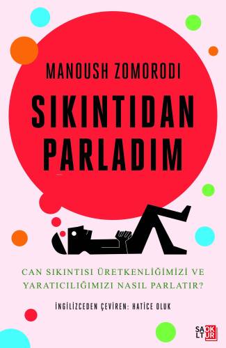 Sıkıntıdan Parladım; Can Sıkıntısı Üretkenliğimizi ve Yaratıcılığımızı Nasıl Parlatır? - 1