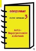 Silivri Defterleri 3; Anti-Emperyalizmle Aldatmak - 1