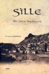 Sille; Bin Yıllık Birliktelik - 1