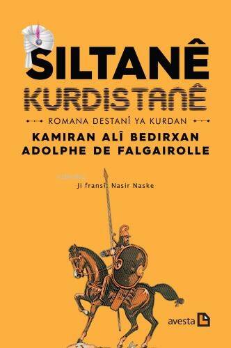 Sıltanê Kurdıstanê;Romana Destanî ya Kurdan - 1