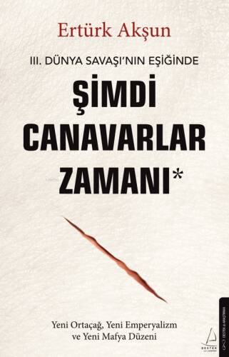 Şimdi Canavarlar Zamanı;III. Dünya Savaşı'nın Eşiğinde - 1