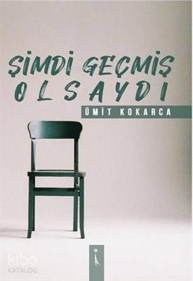 Şimdi Geçmiş Olsaydı - 1