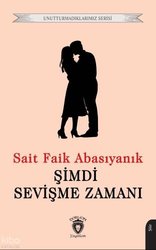 Şimdi Sevişme Zamanı - Unutturmadıklarımız Serisi - 1