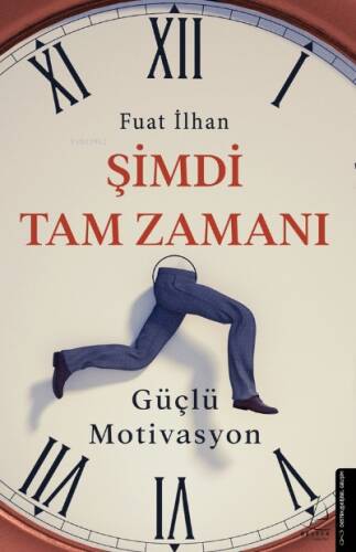 Şimdi Tam Zamanı;Güçlü Motivasyon - 1