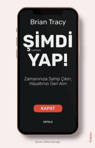 Şimdi Yap!;Zamanınıza Sahip Çıkın, Hayatınızı Geri Alın - 1