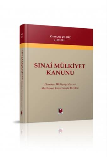 Sınai Mülkiyet Kanunu Gerekçe, Bibliyografya ve Mahkeme Kararlarıyla Birlikte - 1