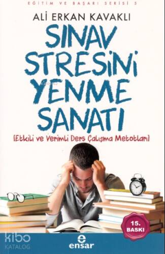 Sınav Stresini Yenme Sanatı; Etkili ve Verimli Ders Çalışma Metotları - 1