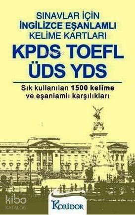 Sınavlar İçin İngilizce Eşanlamlı Kelime Kartları; KPDS TOEFL ÜDS YDS - 1