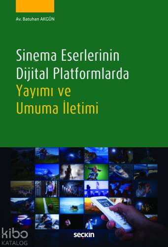 Sinema Eserlerinin Dijital Platformlarda Yayımı ve Umuma İletimi - 1