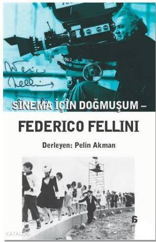 Sinema İçin Doğmuşum - Federico Fellini - 1