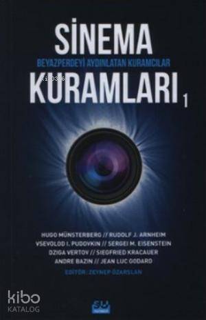 Sinema Kuramları - 1; Beyazperdeyi Aydınlatan Kuramcılar - 1