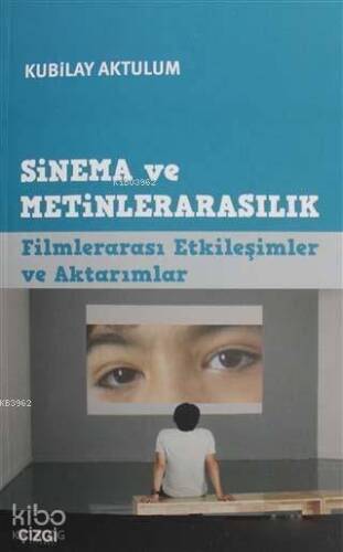 Sinema ve Metinlerarasılık; Filmlerarası Etkileşimler ve Aktarımlar - 1