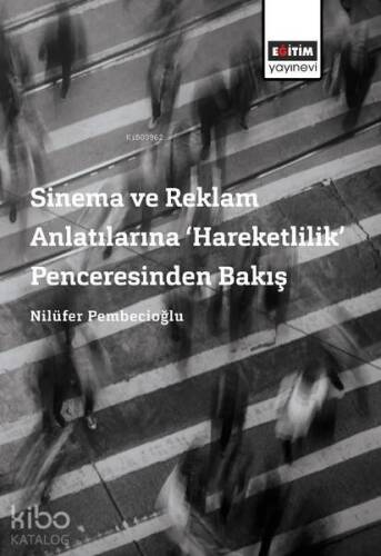 Sinema ve Reklam Anlatılarına ‘Hareketlilik' Penceresinden Bakış - 1