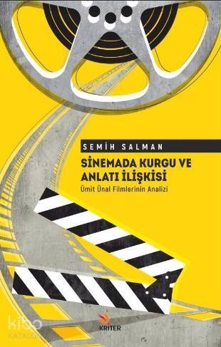 Sinemada Kurgu ve Anlatı İlişkisi Ümit Ünal Filmlerinin Analizi - 1