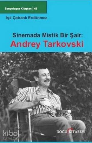 Sinemada Mistik Bir Şair: Andrey Tarkovski; Sosyologca Kitapları 48 - 1