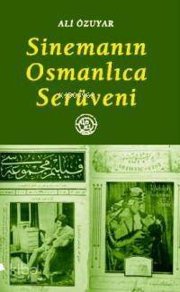 Sinemanın Osmanlıca Serüveni - 1