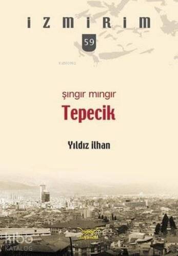 Şıngır Mıngır Tepecik; İzmirim 59 - 1