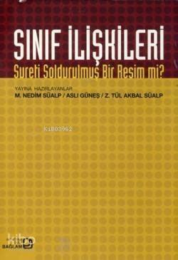 Sınıf İlişkileri; Sureti Soldurulmuş Bir Resim mi? - 1