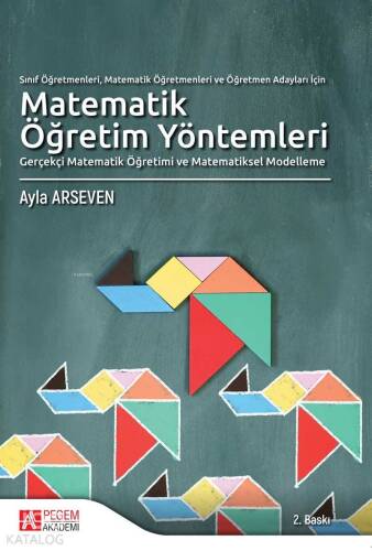 Sınıf Öğretmenleri, Matematik Öğretmenleri ve Öğretmen Adayları İçin Matematik Öğretim Yöntemleri Gerçekçi Matematik Öğretimi ve Matematiksel Modelleme - 1