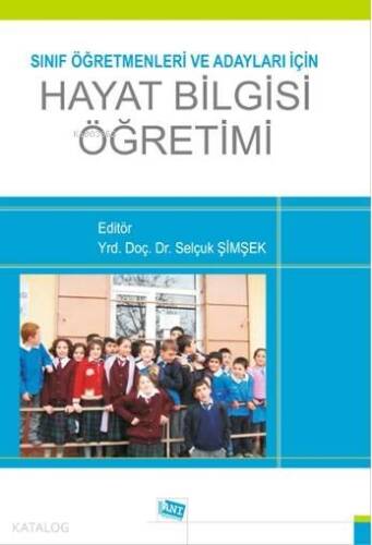 Sınıf Öğretmenleri ve Adayları için Hayat Bilgisi Öğretimi - 1