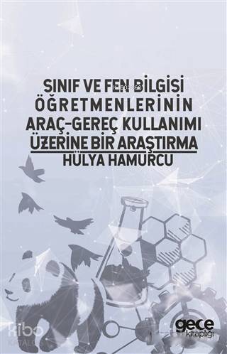 Sınıf ve Fen Bilgisi Öğretmenlerinin Araç-Gereç Kullanımı Üzerine Bir Araştırma - 1