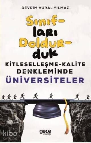 Sınıfları Doldurduk; Kitleleşme - Kalite Denkleminde Üniversiteler - 1