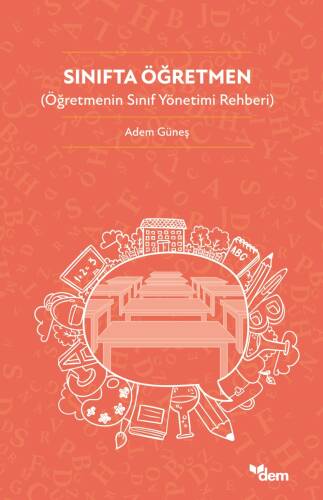 Sınıfta Öğretmen;Öğretmenin Sınıf Yönetimi Rehberi - 1