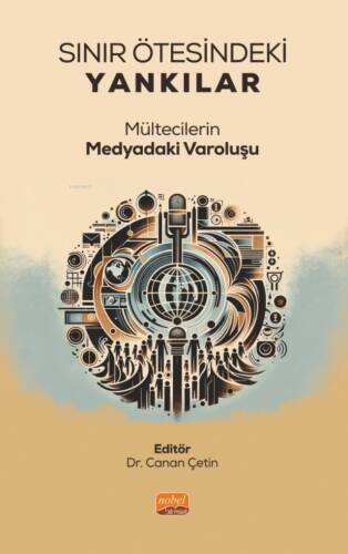 Sınır Ötesindeki Yankılar ;Mültecilerin Medyadaki Varoluşu - 1