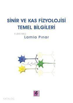 Sinir ve Kas Fizyolojisi; Temel Bilgiler - 1