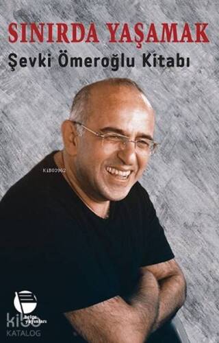 Sınırda Yaşamak; Şevki Ömeroğlu Kitabı - 1