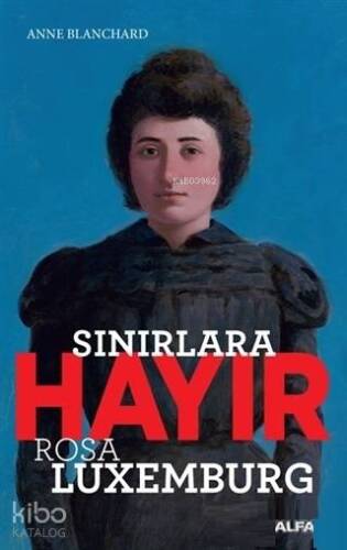 Sınırlara Hayır; Rosa Luxemburg - 1