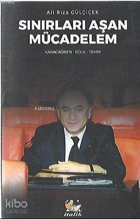 Sinirlari Aşan Mücadelem; Karacaören-Köln-Tbmm - 1