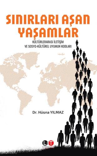 Sınırları Aşan Yaşamlar;Kültürlerarası İletişim ve Sosyo-Kültürel Uyumun Kodları - 1