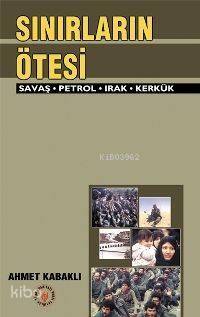 Sınırların Ötesi; Savaş - Petrol - Irak - Kerkük - 1