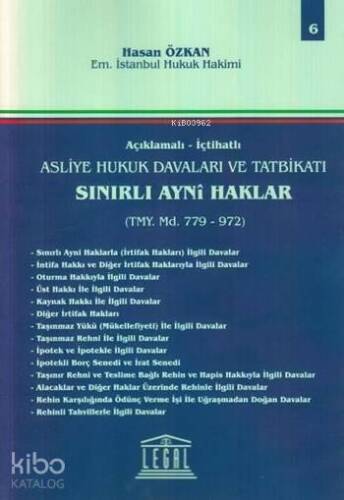 Sınırlı Ayni Haklar (Tmy. Md. 779-972); Açıklamalı - İçtihatlı Asliye Hukuk Davaları ve Tatbikatı - 1