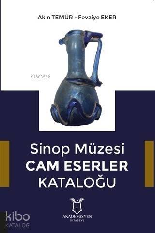 Sinop Müzesi Cam Eserler Kataloğu - 1