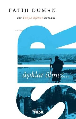 Sır: Aşıklar Ölmez; Bir Yahya Efendi Romanı - 1