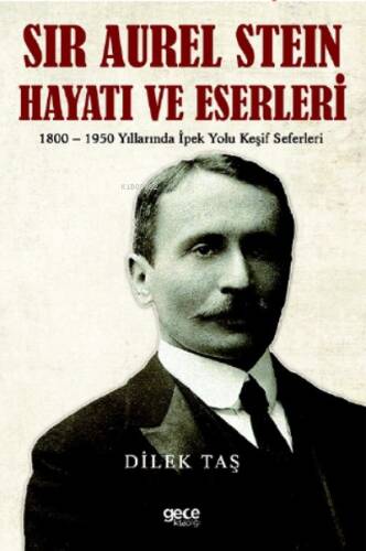 Sir Aurel Stein, Hayatı ve Eserleri - 1