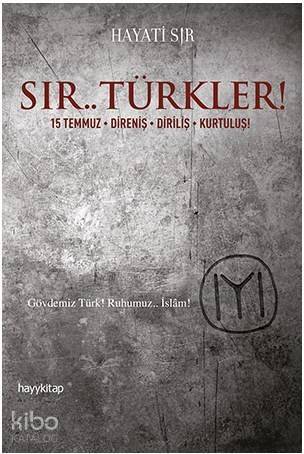 Sır.. Türkler!; 15 Temmuz / Direniş / Diriliş / Kurtuluş! - 1